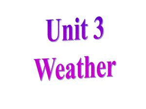 Unit3WeatherPartA课件4