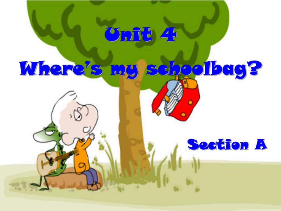新目标英语七年级上册unit4Where_is_myschoolbag课件_第1页
