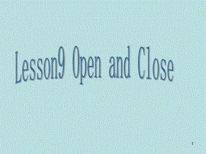 Lesson 9 Open and Close.ppt