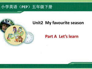 小學(xué)英語（PEP）五年級下冊Unit2My favourite season課件