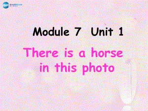 四年級英語上冊 Module 7 Unit 1 There is a horse in this photo課件3 外研版三起