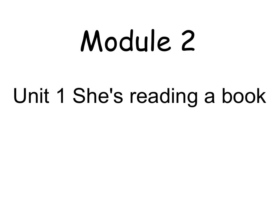 外研版三起四上Module 2Unit 1 She’s reading a bookppt課件2_第1頁