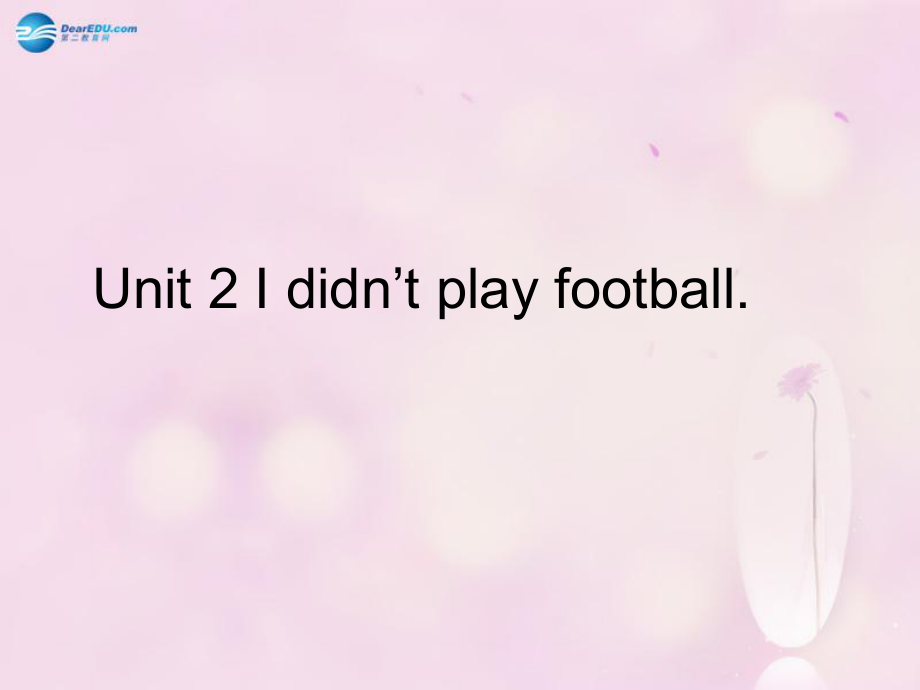 Module 3 Unit 2 I didn’t play football課件 外研版一起_第1頁