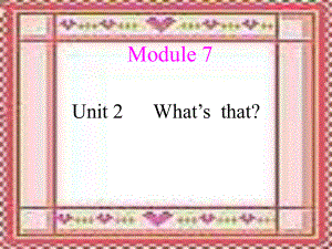 外研三年級起點三年級上冊Module 7Unit 2 What39;s thatPPT課件