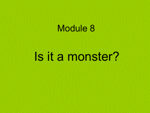 外研三年級起點(diǎn)三年級上冊Module 8Unit 1 Is it a monsterPPT課件 (6)