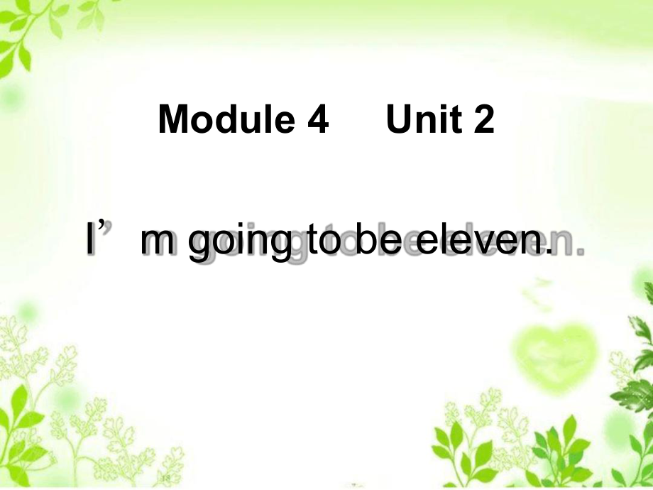 五年级上册英语课件Module4Unit2Imgoingtobeeleven2外研社一起共15张_第1页