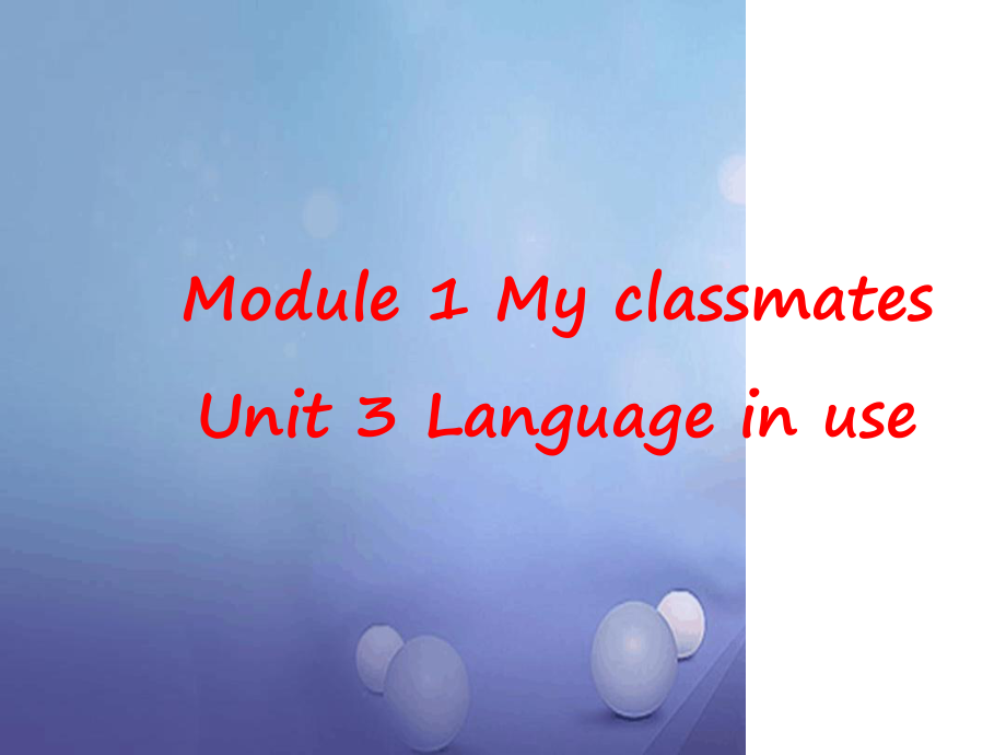 七年级英语上册Module1MyclassmatesUnit3Languageinuse教学课件新版外研版11_第1页