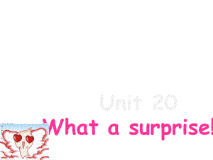 青少版新概念1B_unit_39ke_what_a_surprise