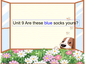 廣東版(開心)四下Unit 9 Are thse blue socks yoursppt課件1