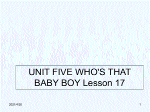 五年級下冊英語課件－UNIT FIVE WHO'S THAT BABY BOY Lesson 17 1｜北京課改版 (共18張PPT)