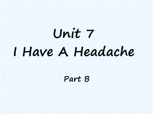 五年級下冊英語課件-Unit 7 I Have a Headache Part B 1_陜旅版