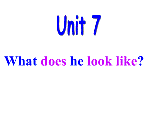 英語課件Unit 71 what does he look like