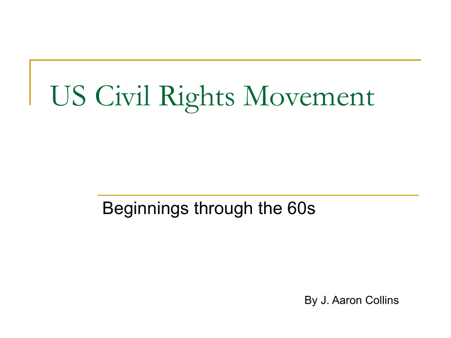 US Civil Rights Movement Beginnings through the 60s我們開始在60年代民權(quán)運動_第1頁