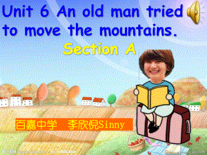 2014年春人教版最新八年级英语下册《Unit6_An_old_man_tried_to_move_the_mountains_Section_A》课件