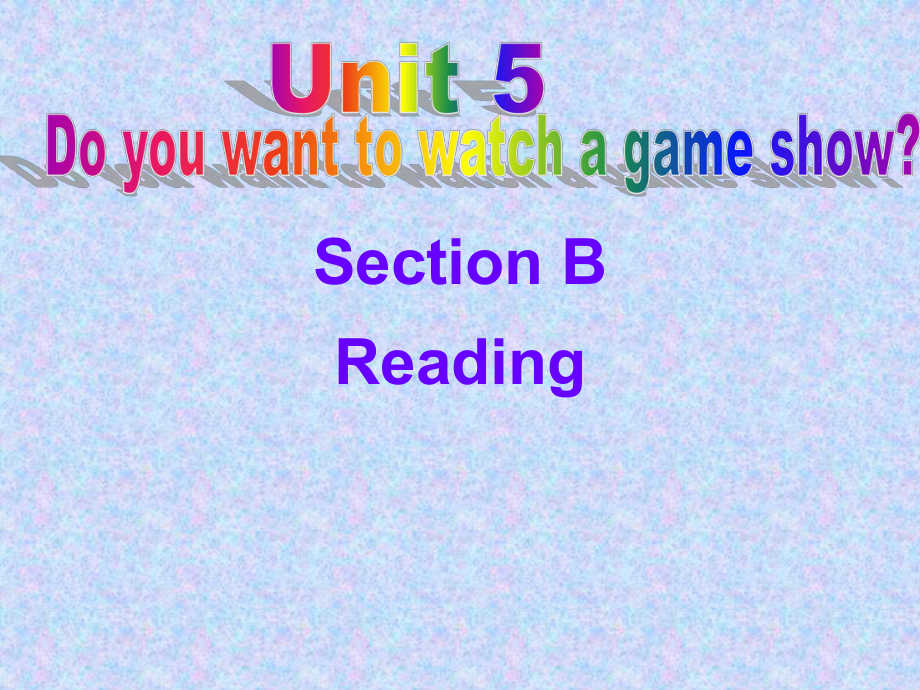 人教新目标八年级英语上册unit5DoyouwanttowatchagameshowSectionBreading课件（共40张PPT）_第1页
